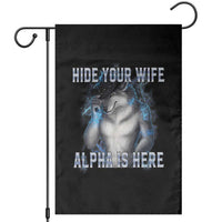 Hide Your Wife The Alpha Is Here Garden Flag Funny Sarcastic Cringe Werewolf Meme