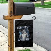 Hide Your Wife The Alpha Is Here Garden Flag Funny Sarcastic Cringe Werewolf Meme