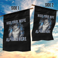 Hide Your Wife The Alpha Is Here Garden Flag Funny Sarcastic Cringe Werewolf Meme