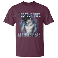 Hide Your Wife The Alpha Is Here T Shirt Funny Sarcastic Cringe Werewolf Meme