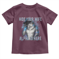 Hide Your Wife The Alpha Is Here Toddler T Shirt Funny Sarcastic Cringe Werewolf Meme