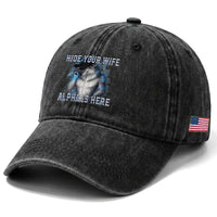 Hide Your Wife The Alpha Is Here Washed Cotton Baseball Cap Funny Sarcastic Cringe Werewolf Meme