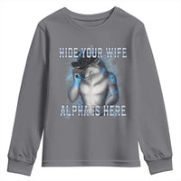 Hide Your Wife The Alpha Is Here Youth Sweatshirt Funny Sarcastic Cringe Werewolf Meme