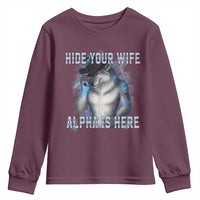 Hide Your Wife The Alpha Is Here Youth Sweatshirt Funny Sarcastic Cringe Werewolf Meme