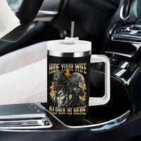 Hide Your Wife The Alpha is Here Tumbler With Handle Cringe Werewolf Alpha Meme Humor
