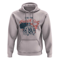 Chill The Fourth Out Hoodie Funny FDT 4th of July
