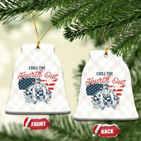Chill The Fourth Out Ceramic Ornament Funny FDT 4th of July