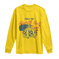 Chill The Fourth Out Long Sleeve Shirt Funny FDT 4th of July