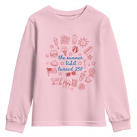 The Summer USA Turned 250 Youth Sweatshirt 250 Years America Anniversary 4th of July