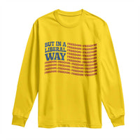 USA But In A Liberal Way 4th of July Long Sleeve Shirt Feminist Women's Rights Freedom