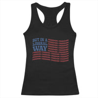 USA But In A Liberal Way 4th of July Racerback Tank Top Feminist Women's Rights Freedom