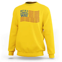 USA But In A Liberal Way 4th of July Sweatshirt Feminist Women's Rights Freedom