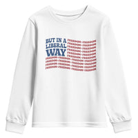 USA But In A Liberal Way 4th of July Youth Sweatshirt Feminist Women's Rights Freedom