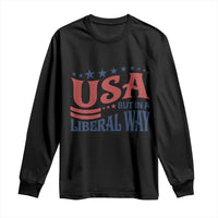 USA But In A Liberal Way 4th of July Long Sleeve Shirt Feminist Women's Rights