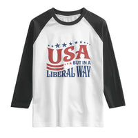 USA But In A Liberal Way 4th of July Raglan Shirt Feminist Women's Rights