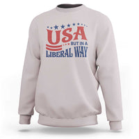 USA But In A Liberal Way 4th of July Sweatshirt Feminist Women's Rights