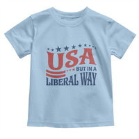 USA But In A Liberal Way 4th of July Toddler T Shirt Feminist Women's Rights