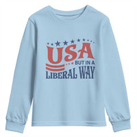 USA But In A Liberal Way 4th of July Youth Sweatshirt Feminist Women's Rights