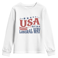 USA But In A Liberal Way 4th of July Youth Sweatshirt Feminist Women's Rights