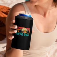 Funny Camper 4 in 1 Can Cooler Tumbler This Is My Camping Shirt - Wonder Print Shop