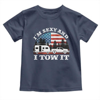 Funny Camping RV Camper Truck Toddler T Shirt I Am Sexy And I Tow It - Wonder Print Shop