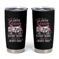 Funny Camping RV Tumbler Cup Camper Queen Classy Sassy And A Bit Smart Assy - Wonder Print Shop