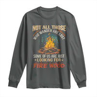 Funny Camping Long Sleeve Shirt Not All Those Who Wander Are Lost - Wonder Print Shop