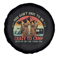 Funny Camping Spare Tire Cover You Do Not Have To Be Crazy To Camp With Us - Wonder Print Shop