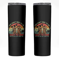 Funny Camping Skinny Tumbler You Do Not Have To Be Crazy To Camp With Us - Wonder Print Shop