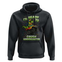 Back To School Boy Dinosaur Hoodie I Am Ready To Crush Kindergarten - Wonder Print Shop