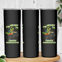 Back To School Boy Dinosaur Skinny Tumbler I Am Ready To Crush Kindergarten - Wonder Print Shop