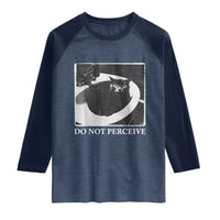 Do Not Perceive Me Funny Meme Cat Lover Raglan Shirt Funny Cat Sarcstic Meme