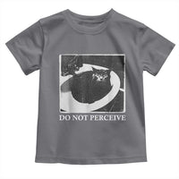Do Not Perceive Me Funny Meme Cat Lover Toddler T Shirt Funny Cat Sarcstic Meme