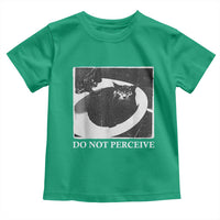 Do Not Perceive Me Funny Meme Cat Lover Toddler T Shirt Funny Cat Sarcstic Meme