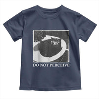 Do Not Perceive Me Funny Meme Cat Lover Toddler T Shirt Funny Cat Sarcstic Meme