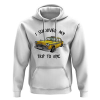 I Survived My Trip to NYC Hoodie Funny New York City Yellow Taxi Meme Gift