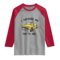 I Survived My Trip to NYC Raglan Shirt Funny New York City Yellow Taxi Meme Gift