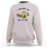 I Survived My Trip to NYC Sweatshirt Funny New York City Yellow Taxi Meme Gift