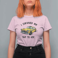 I Survived My Trip to NYC T Shirt For Women Funny New York City Yellow Taxi Meme Gift