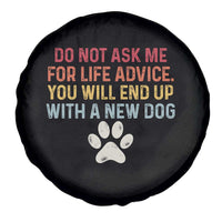Do Not Ask Me For Life Advice Spare Tire Cover Funny Quote Dog Lover Gift