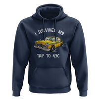 I Survived My Trip to NYC Hoodie Funny New York City Yellow Taxi Meme
