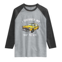 I Survived My Trip to NYC Raglan Shirt Funny New York City Yellow Taxi Meme