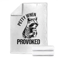 Petty When Provoked Throw Blanket Funny Raccoon Meme - Wonder Print Shop