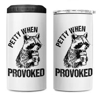 Petty When Provoked 4 in 1 Can Cooler Tumbler Funny Raccoon Meme - Wonder Print Shop