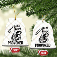 Petty When Provoked Ceramic Ornament Funny Raccoon Meme - Wonder Print Shop