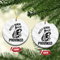 Petty When Provoked Ceramic Ornament Funny Raccoon Meme - Wonder Print Shop
