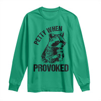 Petty When Provoked Long Sleeve Shirt Funny Raccoon Meme - Wonder Print Shop