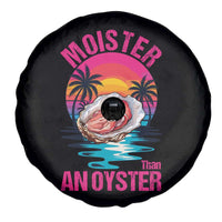 Moister Than An Oyster Spare Tire Cover Funny Inappropriate Adult Humor Women - Wonder Print Shop