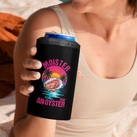 Moister Than An Oyster 4 in 1 Can Cooler Tumbler Funny Inappropriate Adult Humor Women - Wonder Print Shop