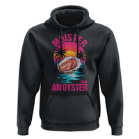 Moister Than An Oyster Hoodie Funny Inappropriate Adult Humor Women - Wonder Print Shop